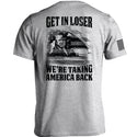 Get In Loser We're Taking America Back
