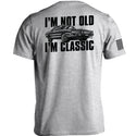 I'm Not Old I'm Classic