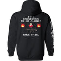 It's Dangerous to Go Alone