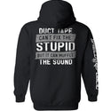 Duct Tape Can't Fix The Stupid
