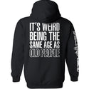 It's Weird Being The Same Age As Old People