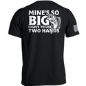 Mine's So Big I Have To Use Two Hands