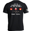 It's Dangerous to Go Alone