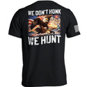 We Don't Honk We Hunt