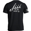 Shh-ut The Fuck Up