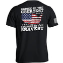 Raised In The Greatest Because Of The Bravest