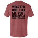 When I Die Don't Let Me Vote Democrat