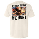 We Don't Honk We Hunt
