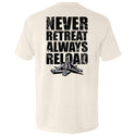 Never Retreat Always Reload