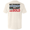 My Pronouns Are Beautiful Brilliant And Bold