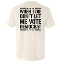 When I Die Don't Let Me Vote Democrat