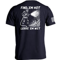 Find 'em Hot Leave 'em Wet