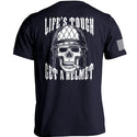Life's Tough Get A Helmet