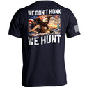 We Don't Honk We Hunt