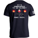 It's Dangerous to Go Alone