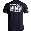 Mine's So Big I Have To Use Two Hands