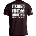 Fishing Solves Most Of My Problems