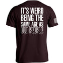It's Weird Being The Same Age As Old People