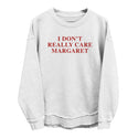 I Don't Really Care Margaret (Front Print)