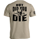 But Did you Die