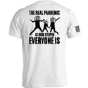 The Real Pandemic is how Stupid Everyone Is