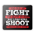 Too Old to Fight Too Slow to Run Aluminum Sign