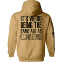 It's Weird Being The Same Age As Old People