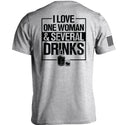 I Love One Woman & Several Drinks