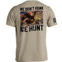 We Don't Honk We Hunt