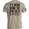 It's Weird Being The Same Age As Old People