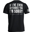 If I've Ever Offended You I'm Sorry