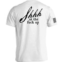 Shh-ut The Fuck Up
