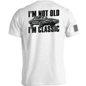 I'm Not Old I'm Classic
