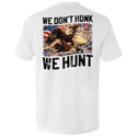 We Don't Honk We Hunt