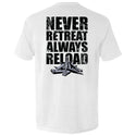Never Retreat Always Reload