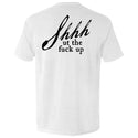 Shh-ut The Fuck Up